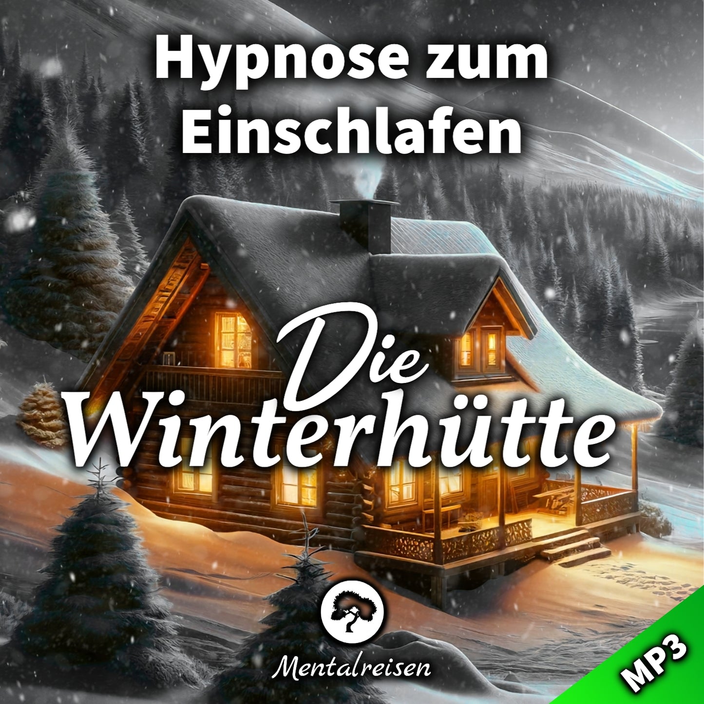 Traumreise zum Einschlafen: Die Winterhütte